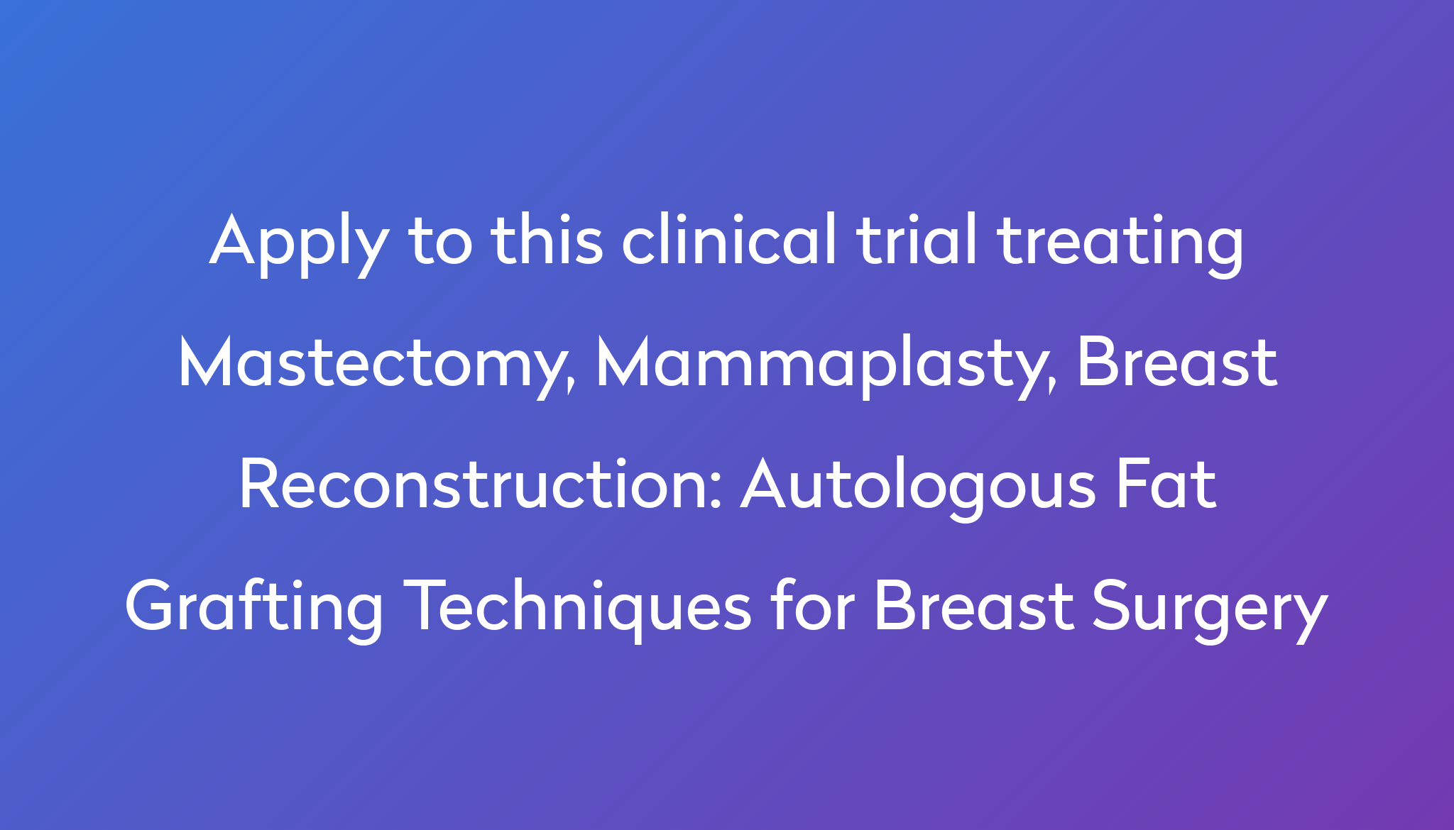 autologous-fat-grafting-techniques-for-breast-surgery-clinical-trial